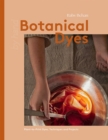 Image for Botanical dyes  : plant-to-print dyes, techniques and projects