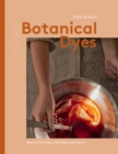 Image for Botanical Dyes: Plant-to-Print Techniques and Tips
