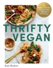 Image for Thrifty vegan  : 150 budget-friendly recipes that take just 15 minutes