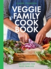 Image for The Veggie Family Cookbook : 120 Recipes for Busy Families