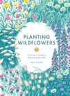 Image for Planting wildflowers  : a grower&#39;s guide