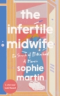 Image for The infertile midwife  : in search of motherhood
