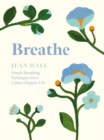 Image for Breathe: Simple Breathing Techniques for a Calmer, Happier Life