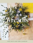 Image for Wreaths  : fresh, foraged &amp; dried floral arrangements