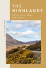 Image for The Highlands: Where to Eat, Sleep and Explore