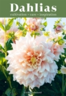 Image for Dahlias  : inspiration, cultivation and care for 222 varieties