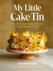 Image for My Little Cake Tin: Over 70 Versatile, Beautiful, Flavourful Bakes Using Just One Tin