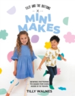 Image for Mini makes  : sewing patterns to make for kids aged 0-12 years