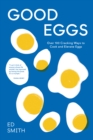 Image for Good eggs  : over 100 cracking ways to cook and elevate eggs