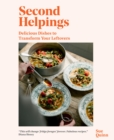 Image for Second helpings  : transform leftovers into delicious dishes