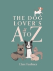 Image for The Dog Lover&#39;s A to Z