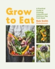 Image for Grow to eat: growing colourful and tasty vegetables from seed