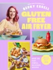 Image for Gluten free air fryer: over 100 fast, simple, delicious recipes