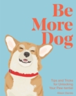 Image for Be More Dog