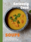 Image for Seriously Good Soups