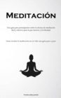 Image for Meditacion : Una guia para principiantes sobre la tecnica de meditacion facil y efectiva para la paz interior y la felicidad (Como incluir la meditacion en tu vida: una guia paso a paso)