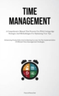 Image for Time Management : A Comprehensive Manual That Presents You With Cutting-edge Strategies And Methodologies For Optimizing Your Tips (Enhancing Productivity And Achieving Success Via The Implementation 