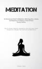 Image for Meditation : An Introductory Guide To Meditation: Alleviating Stress, Anxiety, And Depression To Embrace A State Of Inner Serenity And Joy (How To Attain Physical Relaxation And Cultivate Inner Tranqu