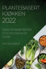 Image for Plantebasert KjØkken 2022 : Deire Oppskrifter for Et LIV Med Helse Og Glede