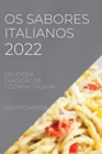 Image for OS Sabores Italianos 2022 : Deliciosa Tradicao de Cozinha Italiana