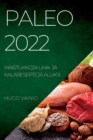 Image for Paleo 2022 : Maistukkoja Liha- Ja Kalaresepteja Aluksi