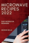 Image for Microwave Recipes 2022 : Easy Recipes for Beginners