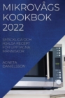 Image for Mikrovagskookbok 2022 : Smackliga Och Hjalsa Recept Foer Upptagna Manniskor