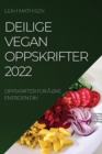 Image for Deilige Vegan Oppskrifter 2022 : Oppskrifter for A ØKe Energien Din
