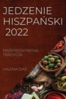 Image for Jedzenie HiszpaNski 2022 : Przepisywybitna Tradycja