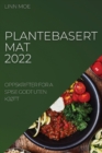 Image for Plantebasert Mat 2022 : Oppskrifter for a Spise Godt Uten KjØtt