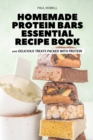 Image for Homemade Protein Bars Essential Recipe Book