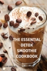 Image for The Essential Detox Smoothie Cookbook