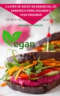 Image for O Livro de Receitas Essencial Do Sandwich Para Veganos E Vegetarianos