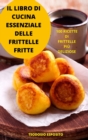 Image for Il Libro Di Cucina Essenziale Delle Frittelle Fritte