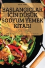 Image for BaSlangiclar IcIn DuSuk Sodyum Yemek KItabi