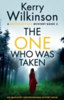Image for The One Who Was Taken : An absolutely unputdownable mystery novel