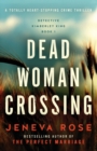 Image for Dead Woman Crossing : A totally heart-stopping crime thriller
