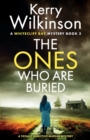 Image for The Ones Who Are Buried : A totally addictive murder mystery