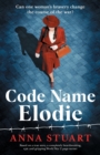 Image for Code Name Elodie : Based on a true story, a completely heartbreaking, epic and gripping World War 2 page-turner