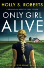 Image for Only Girl Alive : A gripping and addictive crime thriller