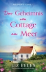 Image for Das Geheimnis vom Cottage am Meer : Ein fesselnder und emotionaler Roman