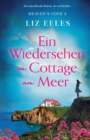 Image for Ein Wiedersehen im Cottage am Meer : Ein mitreissender Roman, der tief beruhrt
