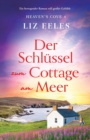 Image for Der Schlussel zum Cottage am Meer : Ein bewegender Roman voll grosser Gefuhle