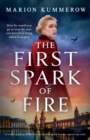 Image for The First Spark of Fire : A totally gripping WW2 historical novel about bravery against the odds