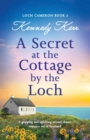 Image for A Secret at the Cottage by the Loch : A gripping and uplifting second chance romance set in Scotland