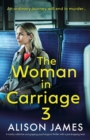 Image for The Woman in Carriage 3 : A totally addictive and gripping psychological thriller with a jaw-dropping twist