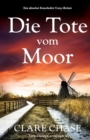 Image for Die Tote vom Moor : Ein absolut fesselnder Cosy-Krimi