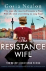Image for The Resistance Wife : Completely heartbreaking and unputdownable World War Two historical fiction