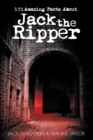 Image for 101 Amazing Facts about Jack the Ripper