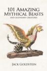 Image for 101 Amazing Mythical Beasts : and Legendary Creatures
